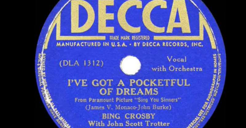I've Got a Pocketful of Dreams By Bing Crosby